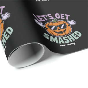 Let’s Get Smashed Funny Pumpkin Costume Halloween Wrapping Paper