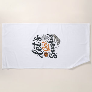 Let’s Get Smashed Halloween Pumpkin Beach Towel