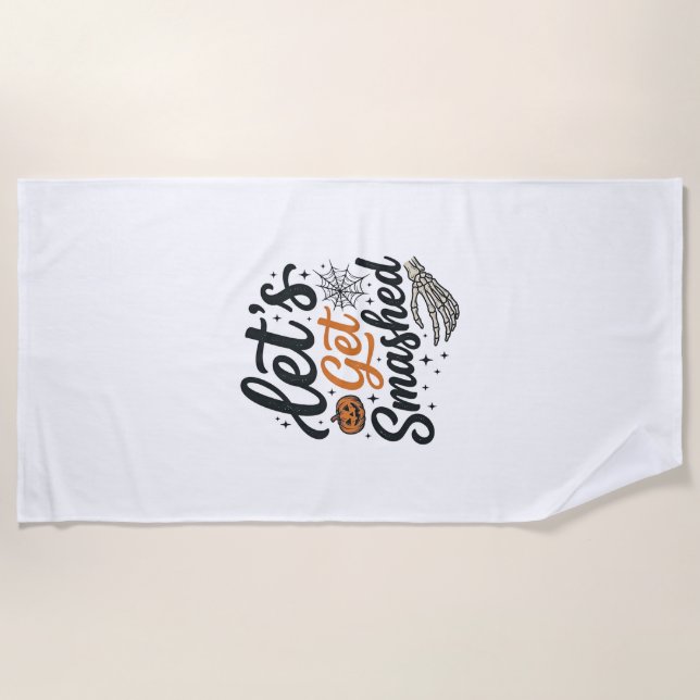 Let’s Get Smashed Halloween Pumpkin Beach Towel (Front)