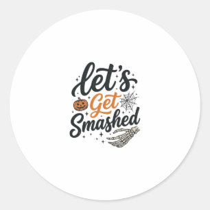 Let’s Get Smashed Halloween Pumpkin Classic Round Sticker