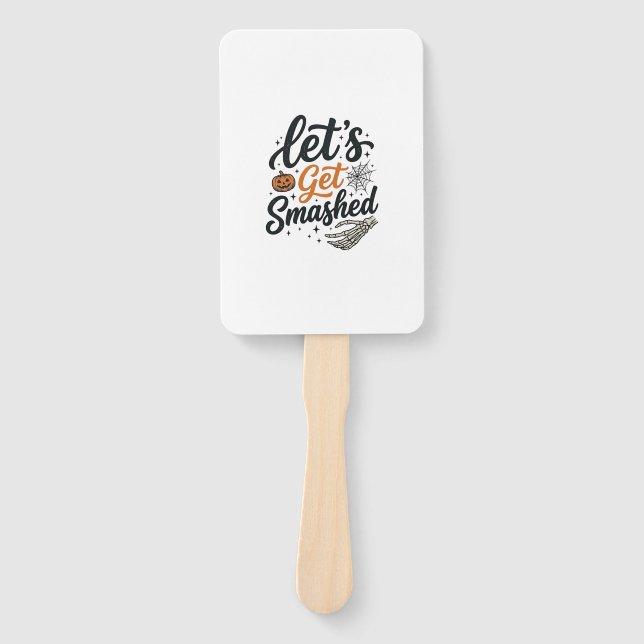 Let’s Get Smashed Halloween Pumpkin Hand Fan (Front)