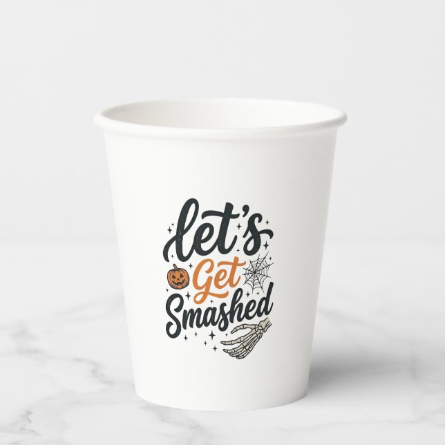 Let’s Get Smashed Halloween Pumpkin Paper Cups (Front)