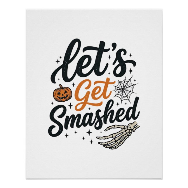 Let’s Get Smashed Halloween Pumpkin Poster (Front)