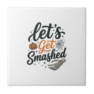 Let’s Get Smashed Halloween Pumpkin Tile
