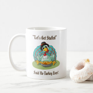 Let’s Get Stuffed Thanksgiving Holiday Turkey Coffee Mug