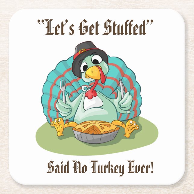 Let’s Get Stuffed Thanksgiving Holiday Turkey Square Paper Coaster (Front)