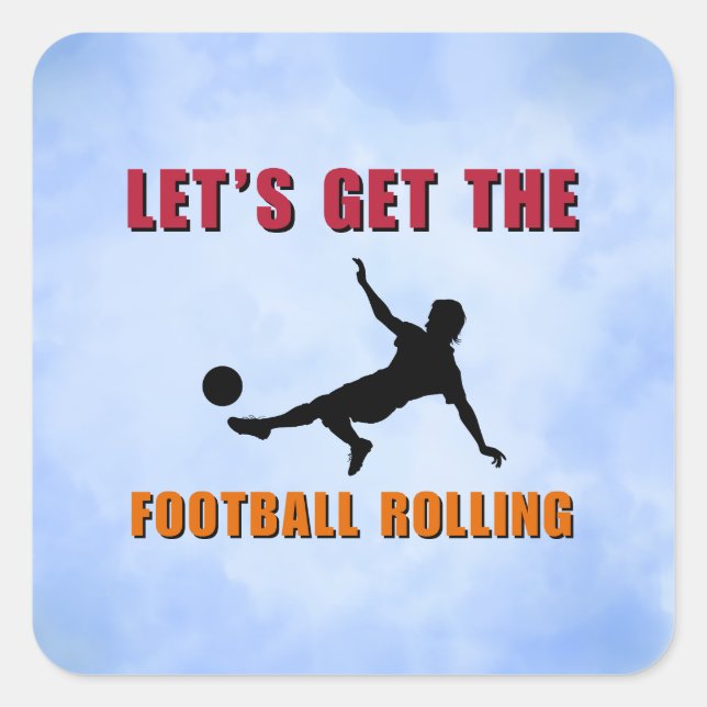 Let’s get the football rolling square sticker (Front)