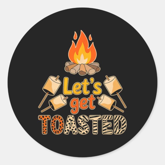Let’s Get Toasted Funny Marshmallow Campfire Campi Classic Round Sticker (Front)