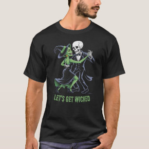 Let’s Get Wicked –Skeleton & Witch Tango Halloween T-Shirt