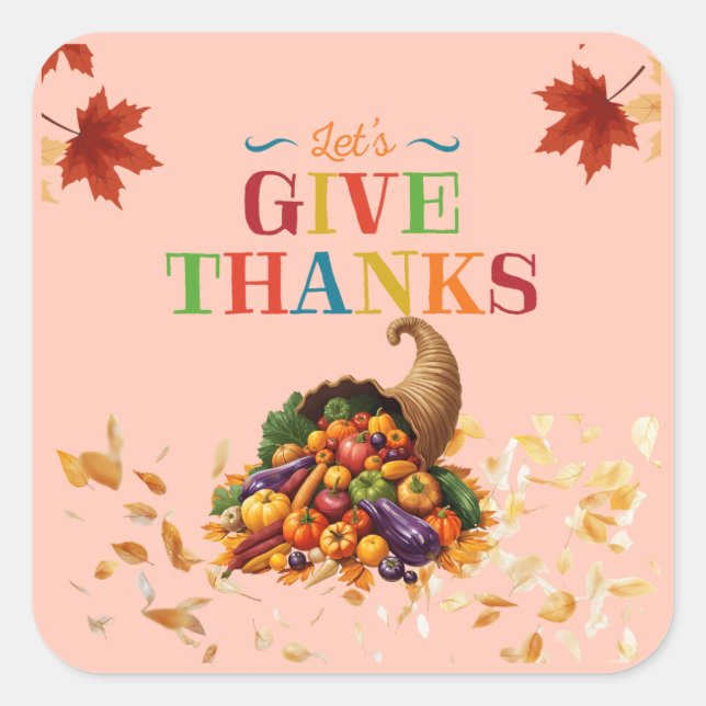 Let’s Give Thanks Cornucopia Thanksgiving Square Sticker (Front)