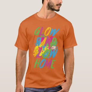 Let s Glow Crazy Glow Party 80s Retro Costume retr T-Shirt