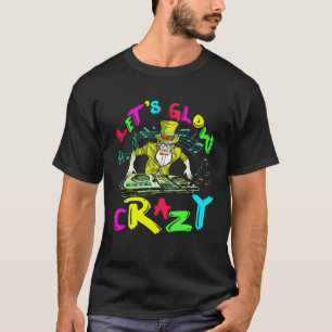Let s Glow Crazy Outfit  Retro Colorful Party T-Shirt