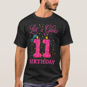 Let S Glow It S My 11th Birthday Sweet Party Numbe T-Shirt