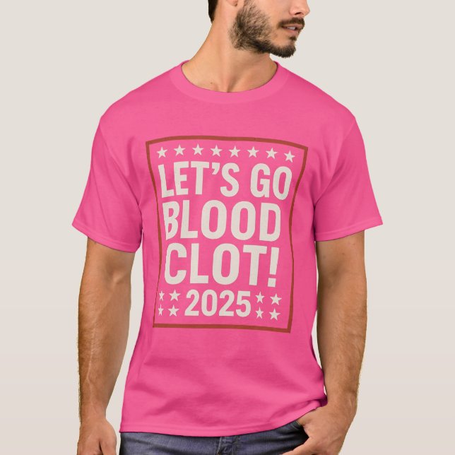 Let’s Go Blood Clot T-Shirt (Front)
