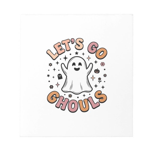 Let’s Go Ghouls Cute Halloween Ghost  Notepad (Front)