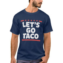 Let’s Go Taco Funny Trump Meme