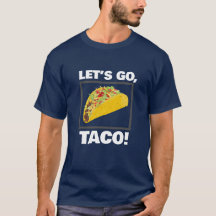 LET’S GO, TACO! T-Shirt