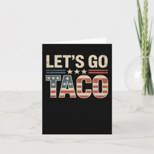 Let’s Go Taco Vintage Usa Patriotic Funny July 4th Card