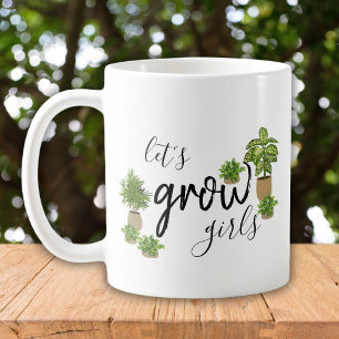 Let´s Grow Girls Funny Indoor Plants Coffee Mug