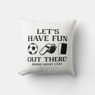 Let’s Have Fun Out There Cushion