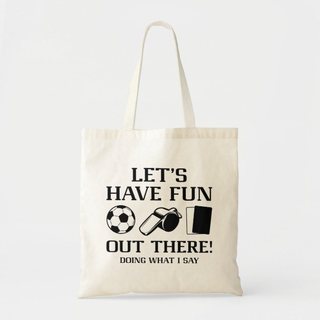Let’s Have Fun Out There Tote Bag (Front)