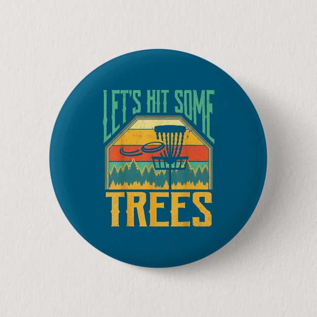 Let’s Hit Some Trees Funny Disc Golf Player  6 Cm Round Badge (Front)