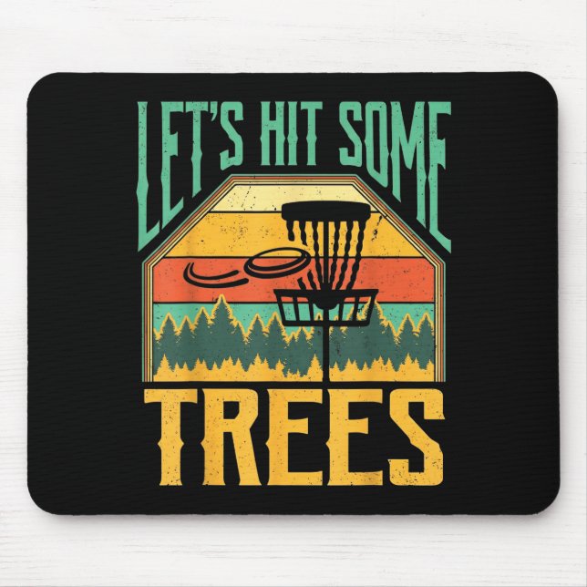 Let’s Hit Some Trees Funny Disc Golf Player  Mouse Mat (Front)