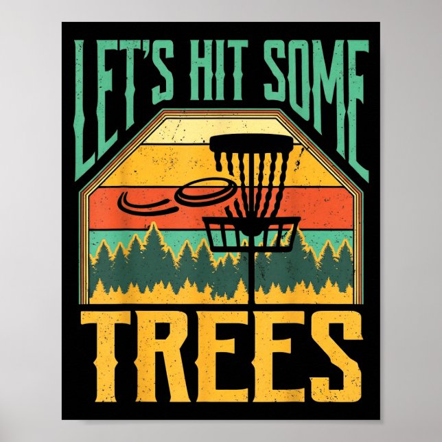 Let’s Hit Some Trees Funny Disc Golf Player  Poster (Front)