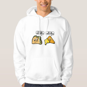 Let’s Just Taco ‘Bout It. No, I’m Nacho Friend. Hoodie