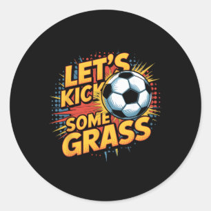Let`s Kick Some Gr Soccer Mom Classic Round Sticker