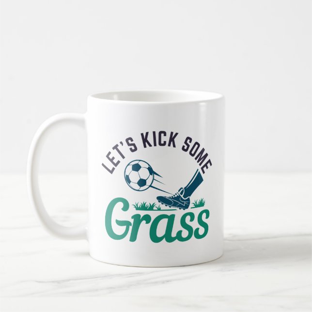 Let’s Kick Some Grass Coffee Mug (Left)