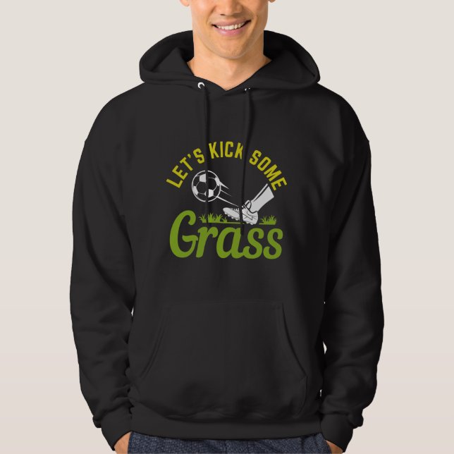 Let’s Kick Some Grass Hoodie (Front)