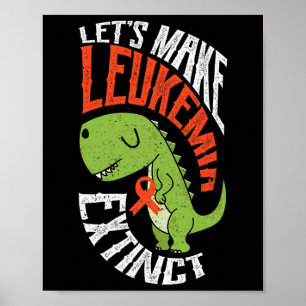 Let’s Make Leukaemia Extinct Dinosaur Haematologis Poster