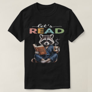 Let’s Read , Racoon Coffee – Book Lover Gift T-Shirt