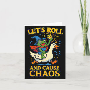Let’s Roll And Cause Chaos Frog Wizard Goose Rpg A Card