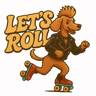 Let’s Roll – Retro Rocker Poodle on Roller Skates T-Shirt