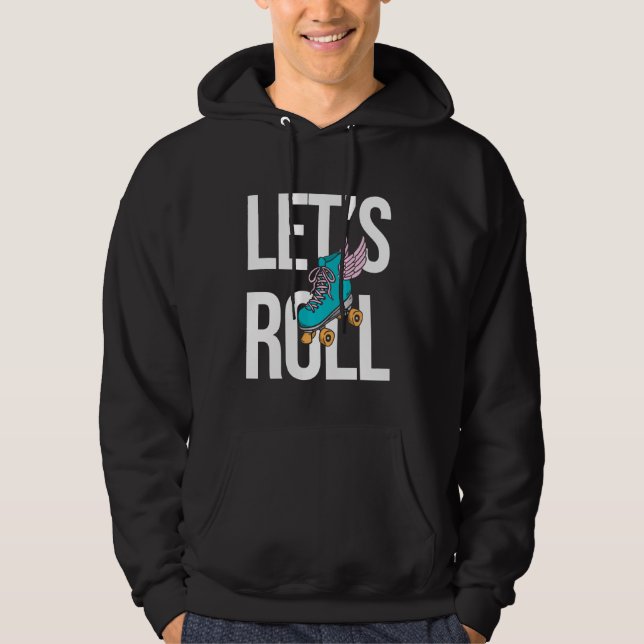 Let S Roll Roller Derby Roller Skating Roller Skat Hoodie (Front)