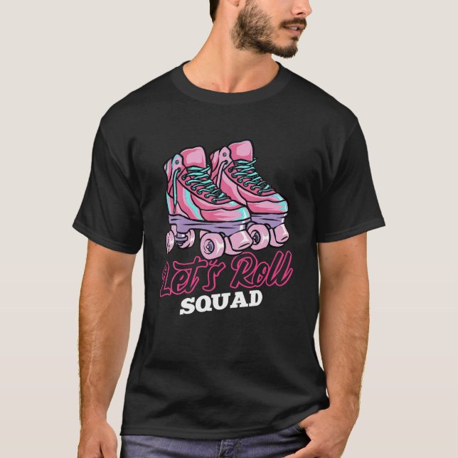 Let s Roll Squad Roller Skating Theme Retro Roller T-Shirt (Front)