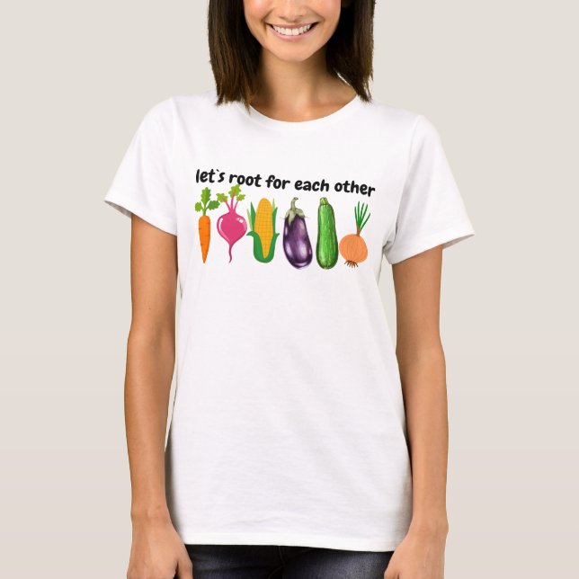 let`s root for each other T-Shirt (Front)