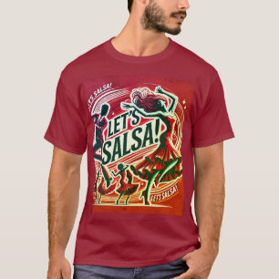 "Let’s Salsa" Bold and Vibrant Salsa Dance T-Shirt