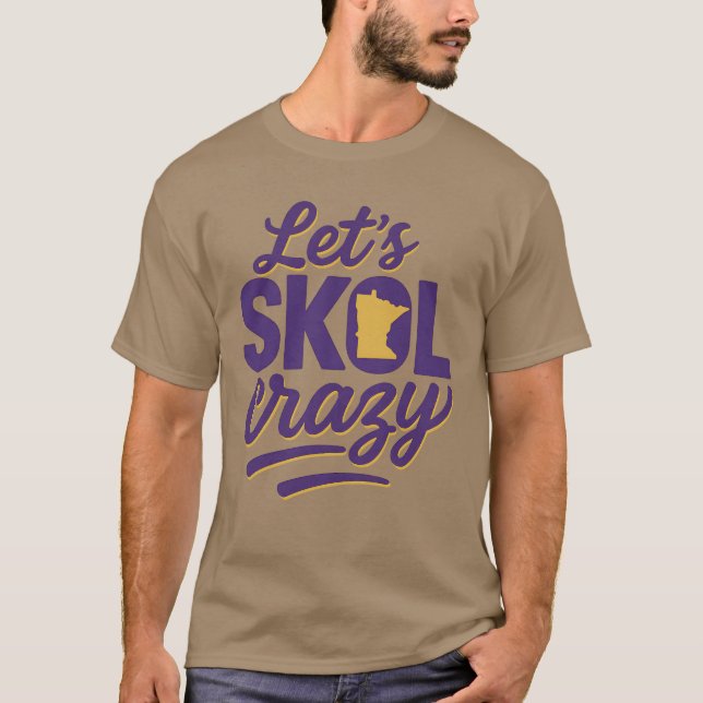 Let’s Skol Crazy Minnesota T-Shirt (Front)