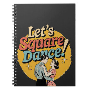 Let’s Square Dance Retro Square dancing gift Notebook