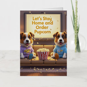 Let’s Stay Home and Order Pupcorn Cartoon dogs Foil Greeting Card