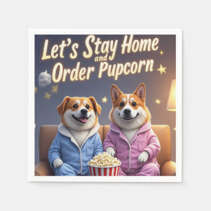 Let’s Stay Home and Order Pupcorn Cartoon dogs Napkin