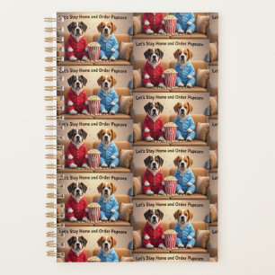 Let’s Stay Home and Order Pupcorn Cartoon dogs Planner