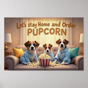 Let’s Stay Home and Order Pupcorn Cartoon dogs  Poster