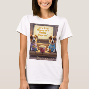 Let’s Stay Home and Order Pupcorn Cartoon dogs  T-Shirt