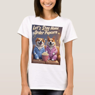 Let’s Stay Home and Order Pupcorn Cartoon dogs T-Shirt