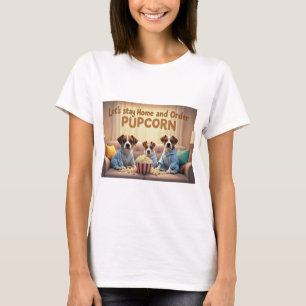 Let’s Stay Home and Order Pupcorn Cartoon dogs  T-Shirt