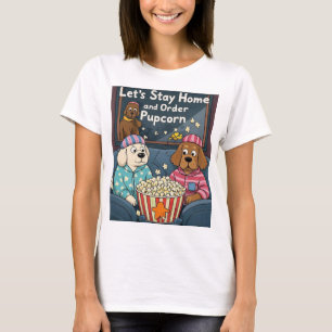 Let’s Stay Home and Order Pupcorn Cartoon dogs T-Shirt